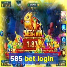 585 bet login